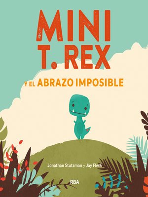 cover image of Mini T. Rex y el abrazo imposible (Mini T. Rex)
